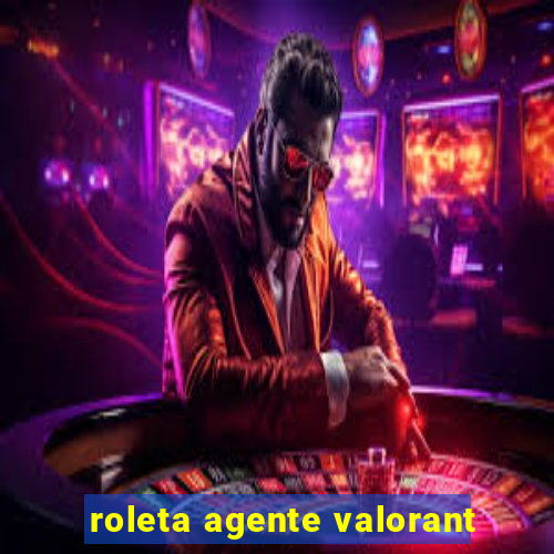 roleta agente valorant